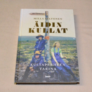 Milla Peltonen Äidin kullat - Kultaperheen tarina